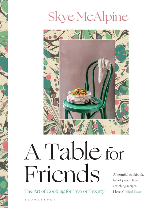 Title details for A Table for Friends by Skye McAlpine - Available